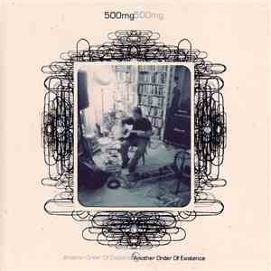 500mg - Another Order Of Existence download free