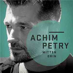 Achim Petry - Mittendrin download free