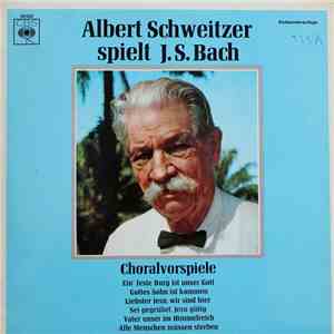 Albert Schweitzer Spielt J. S. Bach - Choralvorspiele download free