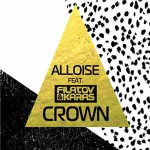 Alloise Feat. Filatov & Karas - Crown (Radio Mix) download free