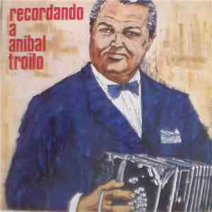 Aníbal Troilo - Recordando A Aníbal Troilo download free