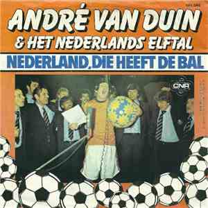 André van Duin & Het Nederlands Elftal - Nederland, Die Heeft De Bal download free