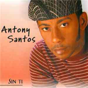Antony Santos - Sin Ti download free