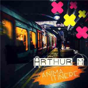 Arthur M - Anima Itinere download free