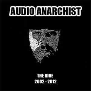 Audio Anarchist - The Ride (2002 - 2012) download free