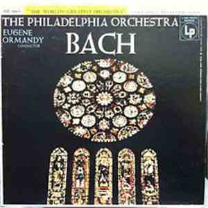 Bach - The Philadelphia Orchestra, Eugene Ormandy - Bach download free