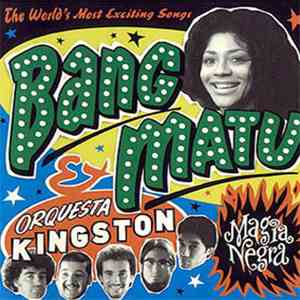 Bang Matu & Orquesta Kingston - Magia Negra download free