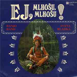 Banjo Band Ivana Mládka - Ej, Mlhošu, Mlhošu! download free