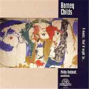 Barney Childs - A Music; That It Might Be... download free