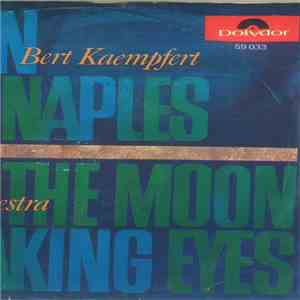 Bert Kaempfert And His Orchestra - Moon Over Naples / The Moon Is Making Eyes download free