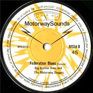Big Brother Kass And The Motorway Singers - Federation Blues download free