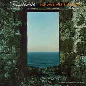 Bill Evans, Marc Johnson , Joe LaBarbera, Larry Schneider, Tom Harrell - We Will Meet Again download free