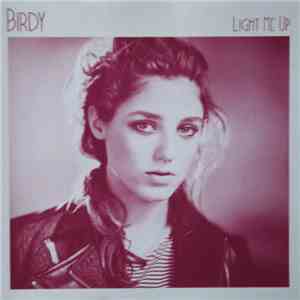 Birdy  - Light Me Up download free