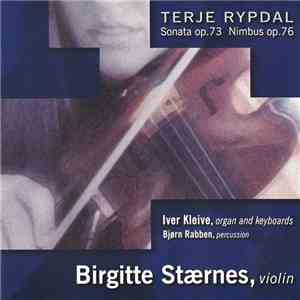 Birgitte Stærnes - Terje Rypdal - Sonata Op. 73 / Nimbus Op. 76 download free