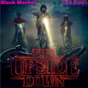 Black Market  & Chudan - The Upside Down download free