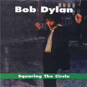Bob Dylan - Squaring The Circle download free