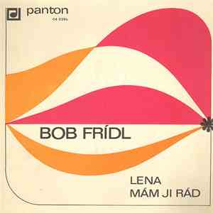 Bob Frídl - Lena / Mám Jí Rád download free