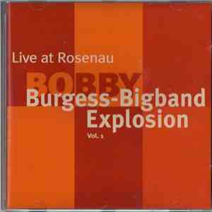 Bobby Burgess - Bigband Explosion - Live At Rosenau Stuttgart Vol.1 download free