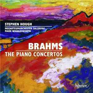 Brahms - Stephen Hough, Mozarteumorchester Salzburg, Mark Wigglesworth - The Piano Concertos download free
