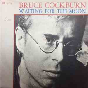 Bruce Cockburn - Waiting For The Moon download free