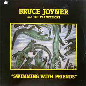 Bruce Joyner And The Plantations - Swimming With Friends download free