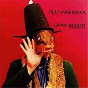 Captain Beefheart And His Magic Band - Trout Mask Replica download free