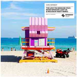Carl Kennedy Feat. Maiko Spencer - The Love You Bring Me (Just Us & Wolves By Night Remix) download free