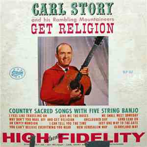 Carl Story And His Rambling Mountaineers - Get Religion download free