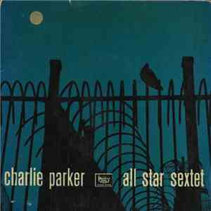 Charlie Parker All Star Sextet - Charlie Parker All Star Sextet download free