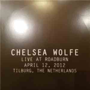 Chelsea Wolfe - Live At Roadburn download free
