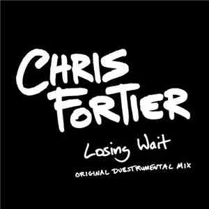 Chris Fortier - Losing Wait download free