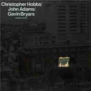 Christopher Hobbs / John Adams / Gavin Bryars - Ensemble Pieces download free