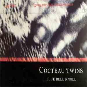 Cocteau Twins - Blue Bell Knoll download free