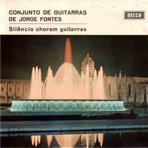 Conjunto De Guitarras De Jorge Fontes - Silêncio Choram Guitarras download free