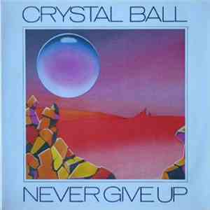 Crystal Ball  - Never Give Up (Special Maxi Version) download free