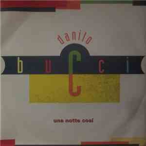 Danilo Bucci - Una Notte Cosí download free