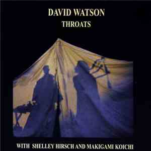 David Watson with Shelley Hirsch and Makigami Koichi - Throats download free