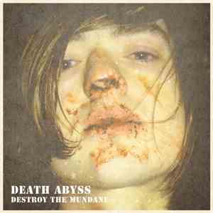 Death Abyss - Destroy The Mundane download free