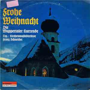 Die Wuppertaler Kurrende, Kirchenmusikdirektor Franz Scheider - Frohe Weihnacht download free