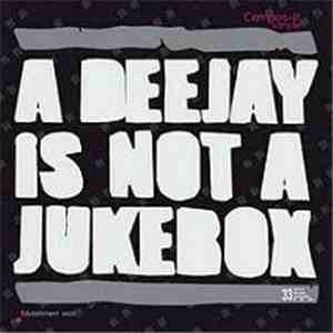 Dj Coshmar - A Deejay Is Not A Jukebox download free