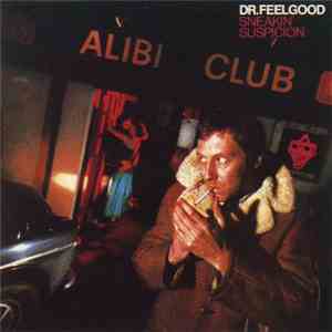 Dr. Feelgood - Sneakin' Suspicion download free