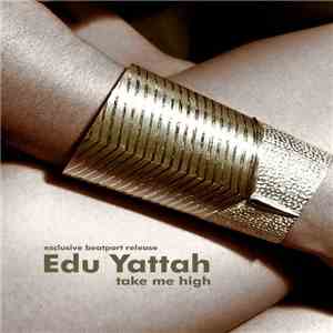 Edu Yattah - Take Me High download free