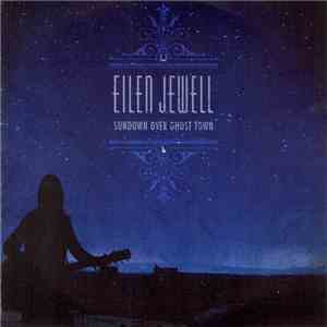 Eilen Jewell - Sundown Over Ghost Town download free
