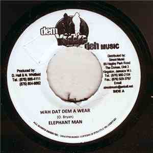 Elephant Man - Wah Dat Dem A Wear download free