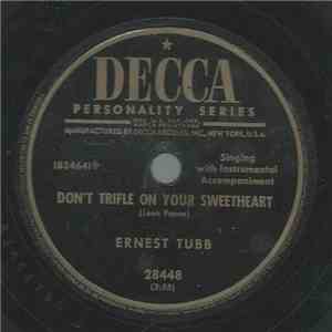 Ernest Tubb - Don't Trifle On Your Sweetheart download free