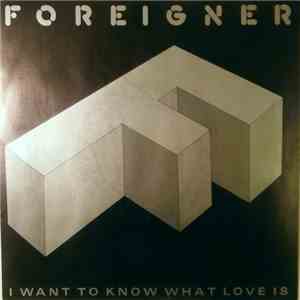 Foreigner - I Want To Know What Love Is download free