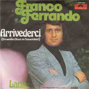 Franco Ferrando - Arrivederci (Ein Weißes Boot Im Trauerkleid) download free