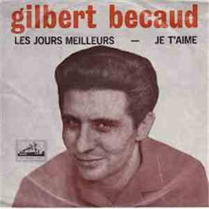 Gilbert Bécaud - Les Jours Meilleurs / Je T'aime download free
