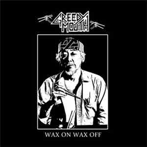 Greedy Mouth - Wax On Wax Off download free
