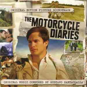Gustavo Santaolalla - The Motorcycle Diaries (Original Motion Picture Soundtrack) download free